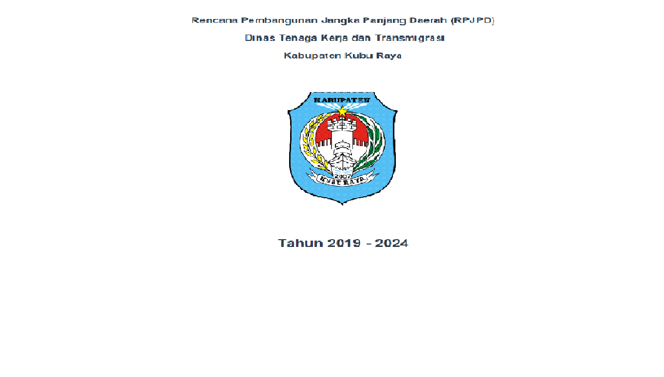 Rencana Pembangunan Jangka Panjang Daerah (RPJPD) Disnakertrans Kab. Kubu Raya 2019 - 2024